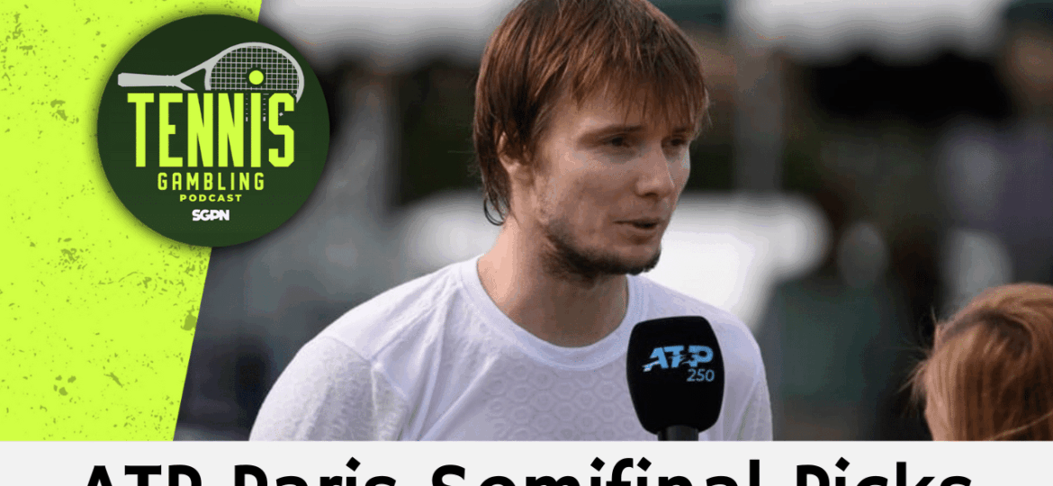 ATP Paris Semifinal Picks – 10/31/25 | Tennis Gambling Podcast (Ep. 569)