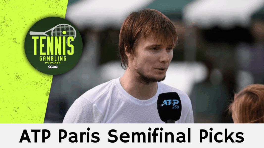 ATP Paris Semifinal Picks – 10/31/25 | Tennis Gambling Podcast (Ep. 569)
