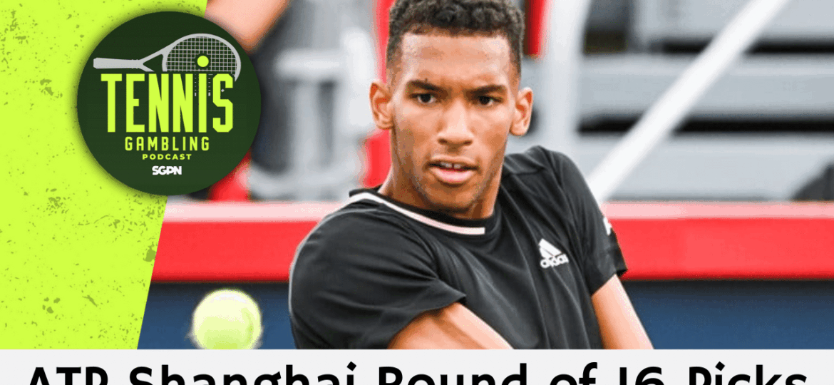 ATP Shanghai Round of 16 Picks – 10/6/25 | Tennis Gambling Podcast (Ep. 556)