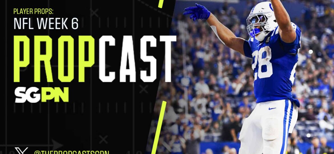 NFL Week 6 Player Props 10/10/25 – NFL Bets, Player Props and Predictions | The Propcast (Ep. 374)