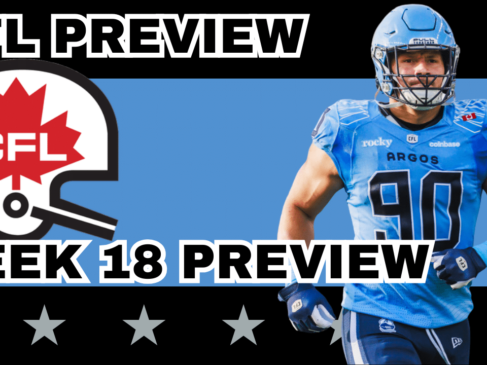 CFL Week 18 Preview, Picks & DFS | CFL Gambling Podcast (Ep. 106)