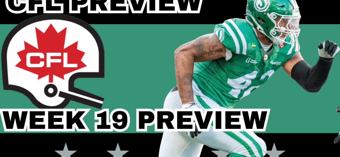 CFL Week 19 Preview, Picks & DFS | CFL Gambling Podcast (Ep. 107)
