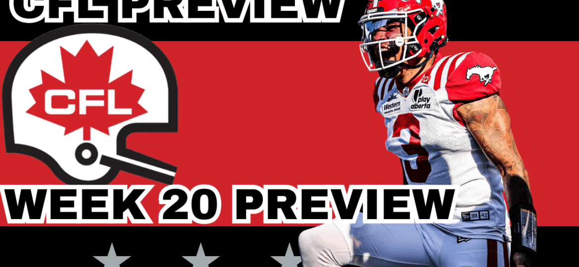 CFL Week 20 Preview, Picks & DFS | CFL Gambling Podcast (Ep. 108)