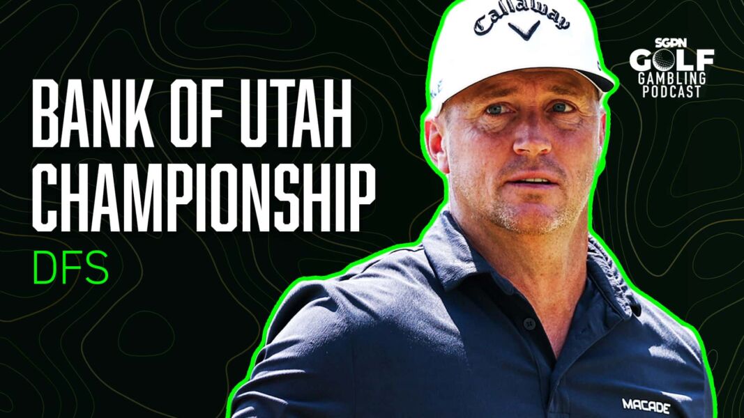 2025 Bank of Utah Championship DFS Picks | Golf Gambling Podcast (Ep. 540)