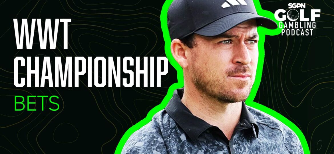 2025 World Wide Technology Championship Bets | Golf Gambling Podcast (Ep. 543)