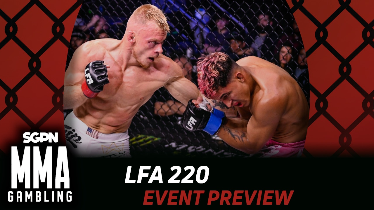 LFA 220 Betting Guide (The Pink Ranger Episode) | MMA Gambling Podcast (Ep.938)