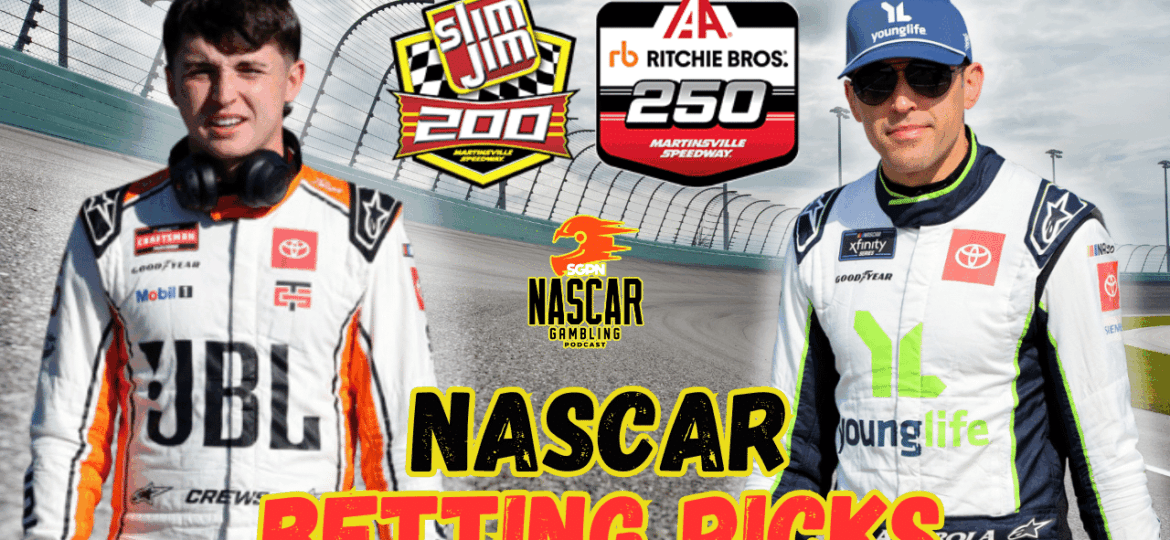 Martinsville 2 Trucks-Xfinity Betting Picks 2025 I NASCAR Gambling Podcast (Ep. 692)
