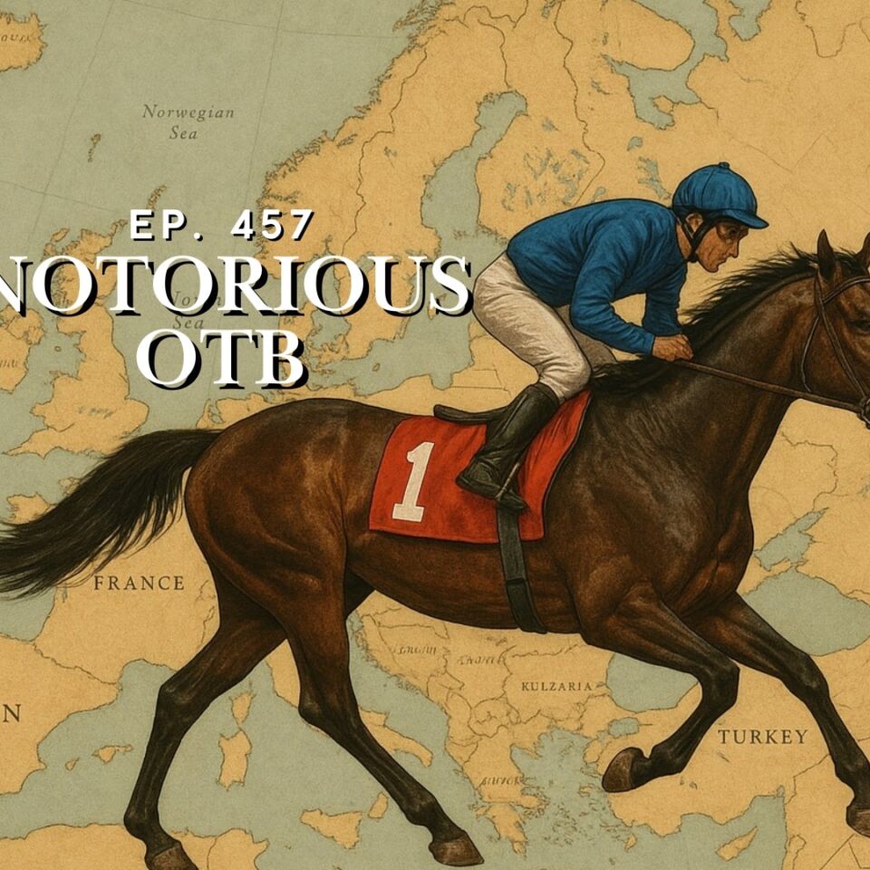 Breeders Cup 2025 European Shippers To Watch! | The Notorious OTB - Daily Horse Racing Picks (Ep. 457)