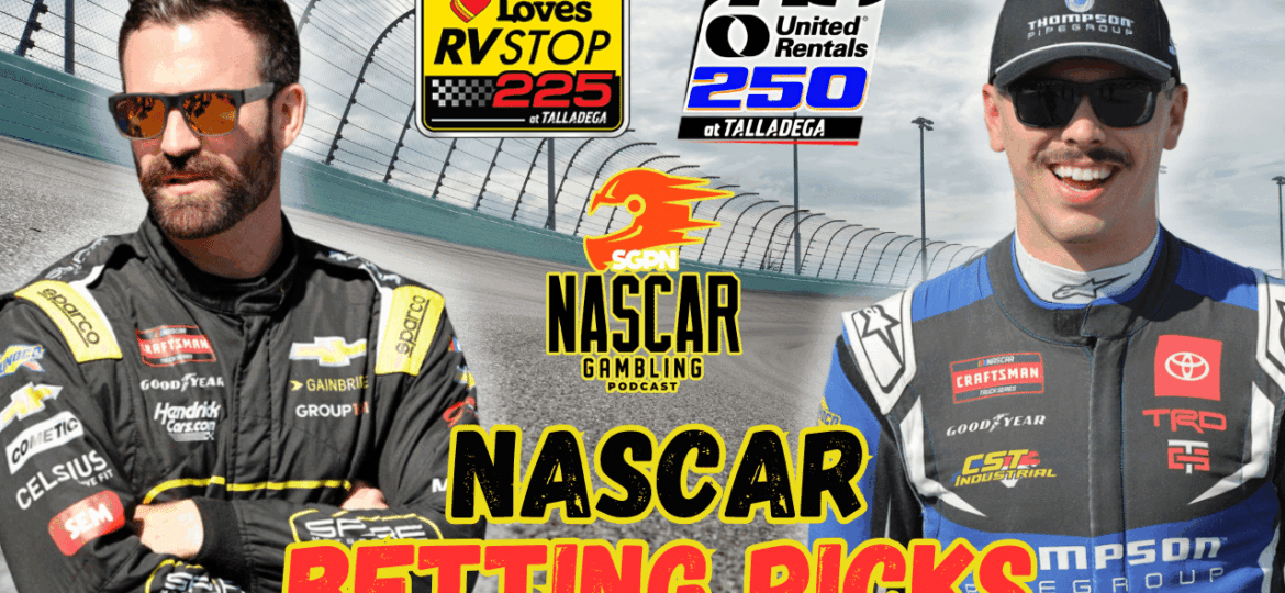 Talladega 2 Trucks-Xfinity Betting Picks 2025 I NASCAR Gambling Podcast (Ep. 689)