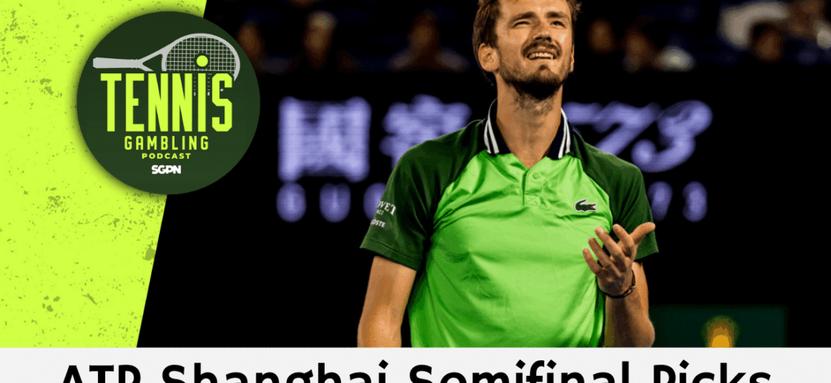 ATP Shanghai Semifinal Picks – 10/10/25 | Tennis Gambling Podcast (Ep. 558)