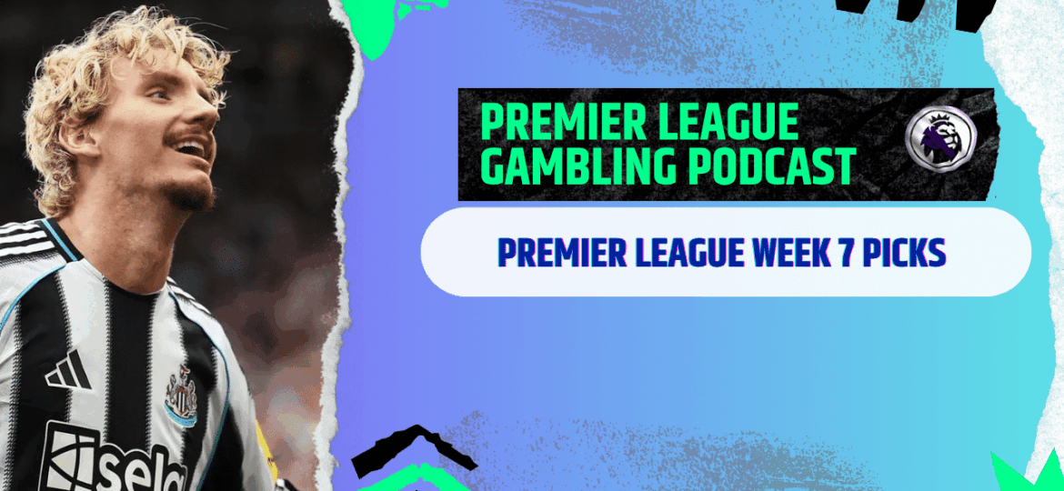 Premier League Matchday 7 Picks | Premier League Gambling Podcast (Ep.312)
