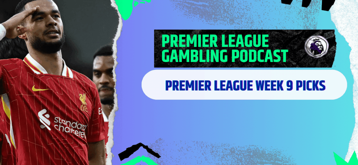Premier League Matchday 9 Picks | Premier League Gambling Podcast (Ep.316)