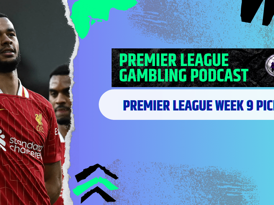 Premier League Matchday 9 Picks | Premier League Gambling Podcast (Ep.316)