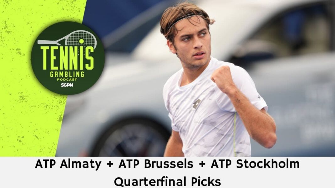 ATP Almaty + ATP Brussels + ATP Stockholm Quarterfinal Picks – 10/16/25 | Tennis Gambling Podcast (Ep. 561)