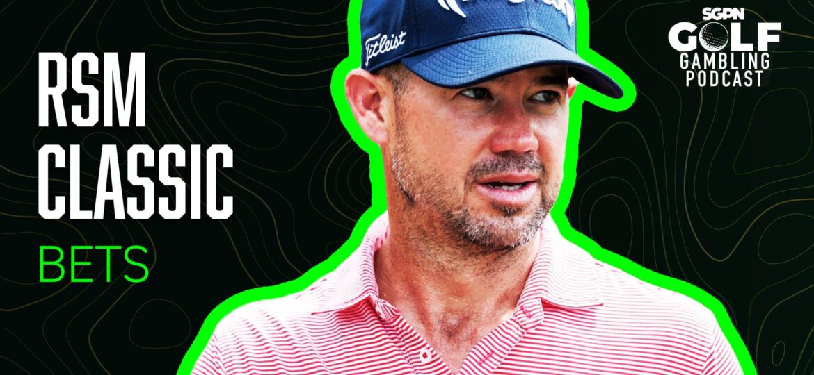 2025 RSM Classic Bets | Golf Gambling Podcast (Ep. 547)
