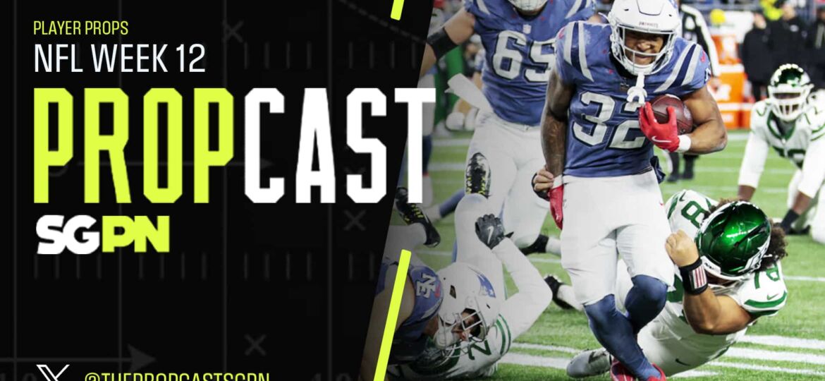 NFL Week 12 Player Props 11/21/25 – NFL Bets, Player Props and Predictions | The Propcast (Ep. 390)