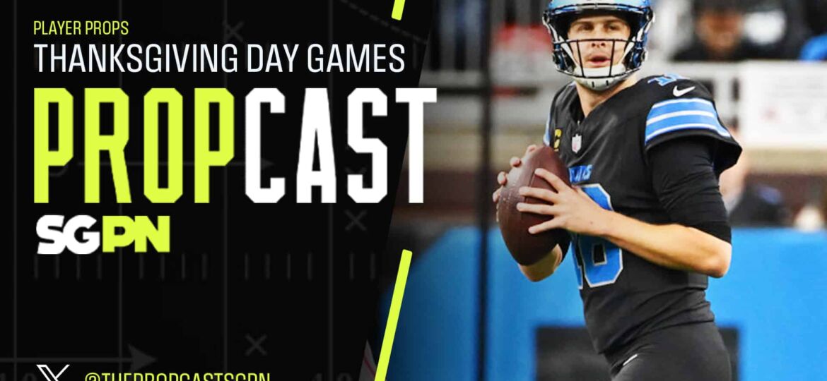 NFL Week 13 Thanksgiving Player Props 11/25/25 – NFL Bets, Player Props and Predictions | The Propcast (Ep. 391)