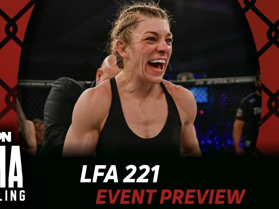 LFA 221 Betting Guide (People Falling Down & Peeing Is Always Fun) | MMA Gambling Podcast (Ep.948)