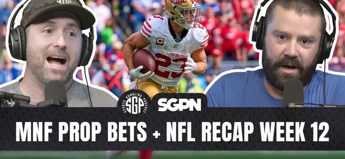 Monday Night Football Prop Bets + NFL Recap Week 12
