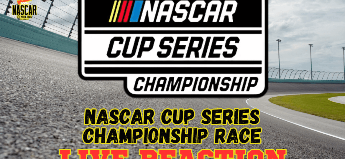 NASCAR Cup Series Championship Race 2025 LIVE Reaction I NASCAR Gambling Podcast (Ep. 698)