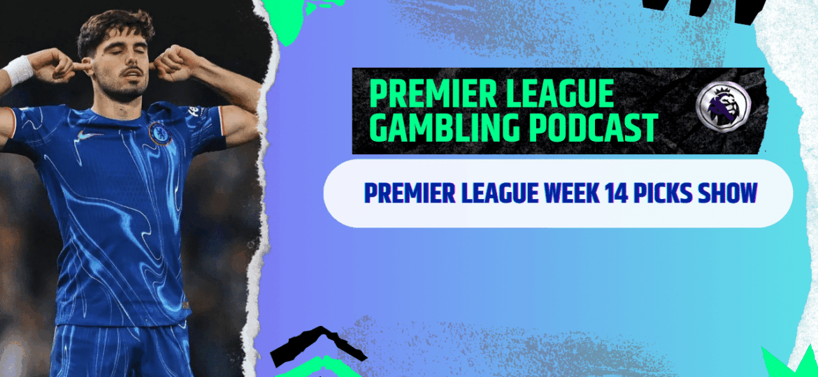 Premier League Matchday 14 Picks | Premier League Gambling Podcast (Ep.327)