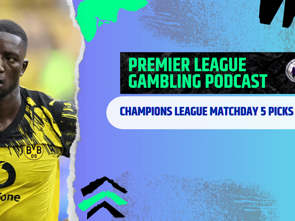 Champions League Matchday 5 Picks | Premier League Gambling Podcast (Ep.325)