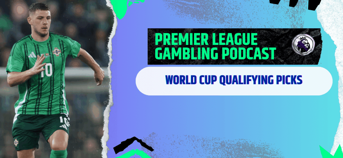 World Cup Qualifying Picks - (Ep.322)