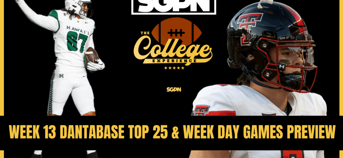 Week 13 Dantabase Top 25 & Week Day Games Preview & Picks | The College Football Experience (Ep. 2081)