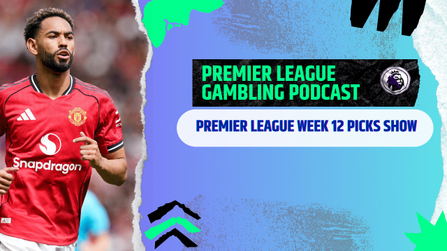 Premier League Matchday 12 Picks | Premier League Gambling Podcast (Ep.324)