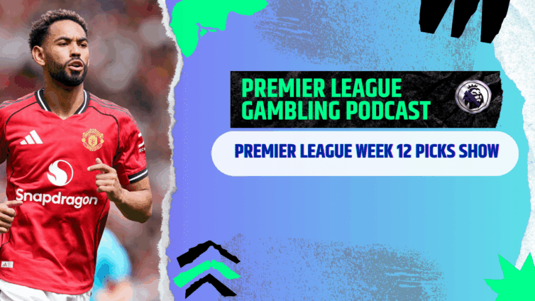 Premier League Matchday 12 Picks | Premier League Gambling Podcast (Ep.324)