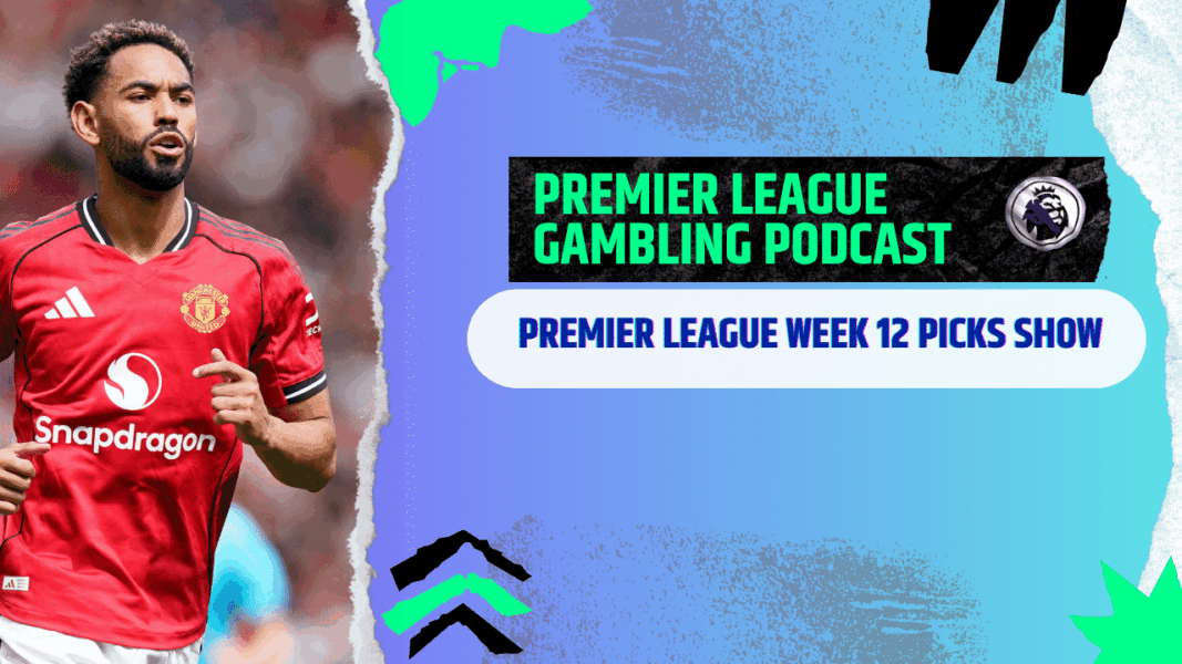 Premier League Matchday 12 Picks | Premier League Gambling Podcast (Ep.324)