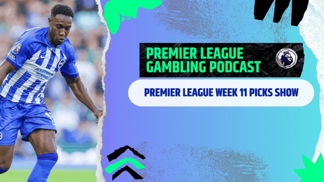 Premier League Matchday 11 Picks - Premier League Gambling Podcast (Ep.319)