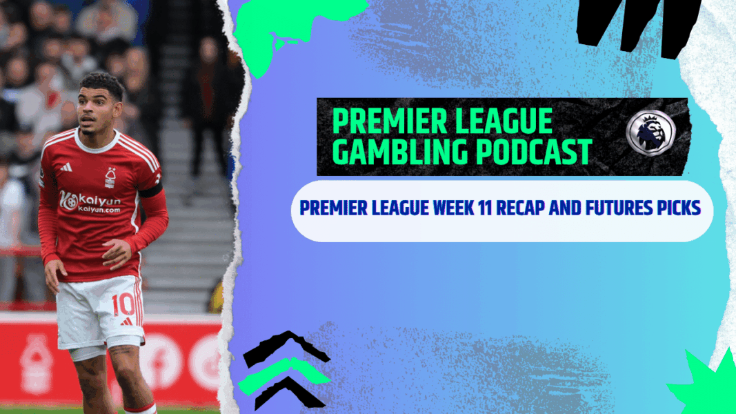 Premier League Review and Futures Picks | Premier League Gambling Podcast (Ep.320)