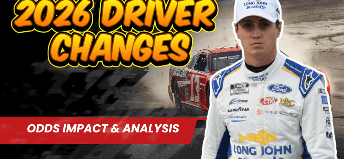 2026 NASCAR Driver Changes and Odds Impact Part 1 I NASCAR Gambling Podcast (Ep. 713)