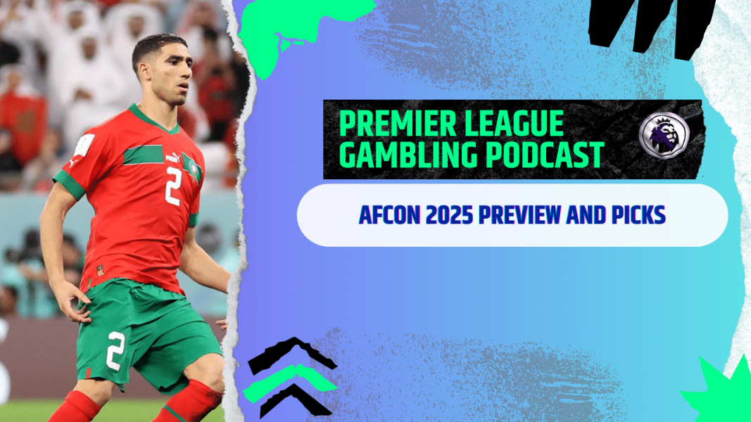 AFCON 2025 Preview and Picks | Premier League Gambling Podcast (Ep.333)