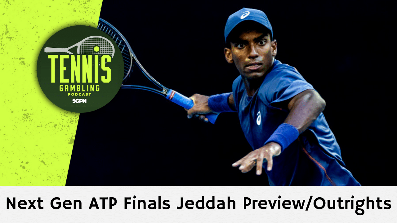 ATP Tour Next Gen Finals Jeddah Preview/Outrights – 12/16/25 | Tennis Gambling Podcast (Ep. 578)