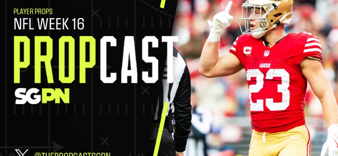 NFL Week 16 Player Props 12/19/25 – NFL Bets, Player Props and Predictions | The Propcast (Ep. 402)