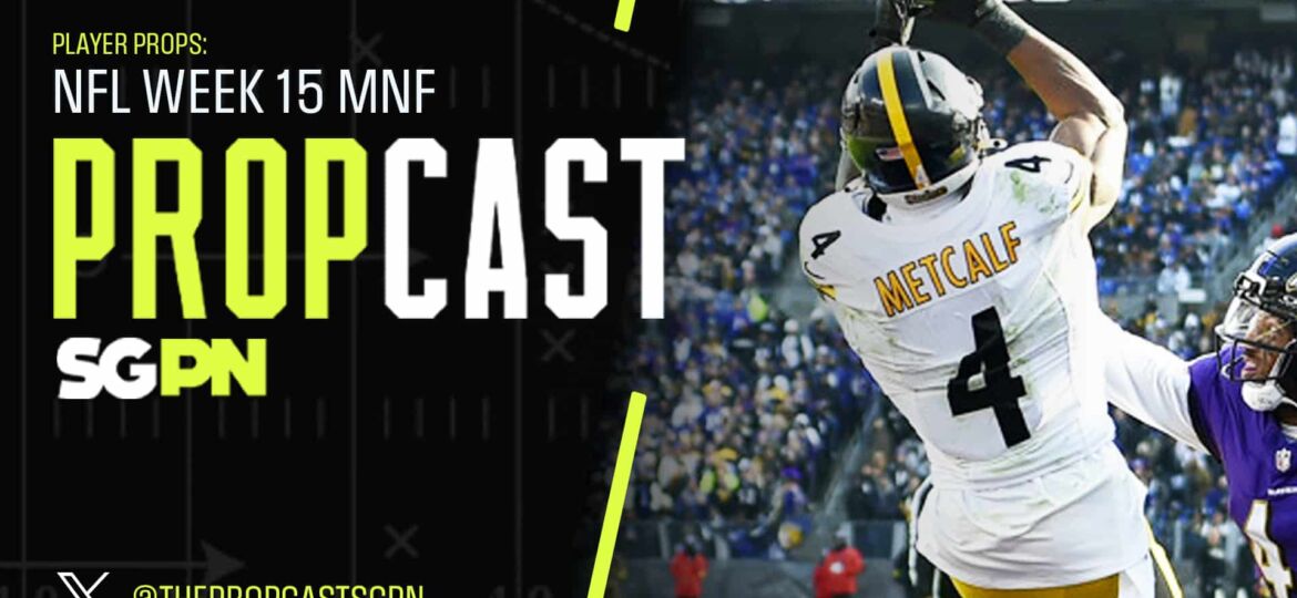 NFL Week 15 Monday Night Football Player Props 12/15/25 – NFL Bets, Player Props and Predictions | The Propcast (Ep. 400)