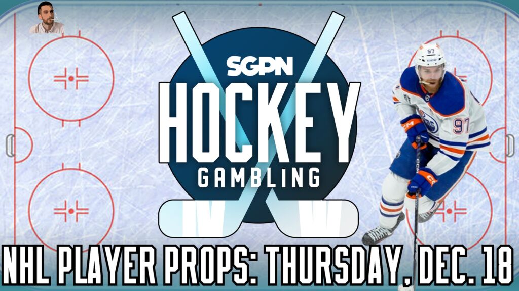 NHL Player Props: Thursday, December 18 | Hockey Gambling Podcast (Ep. 537)