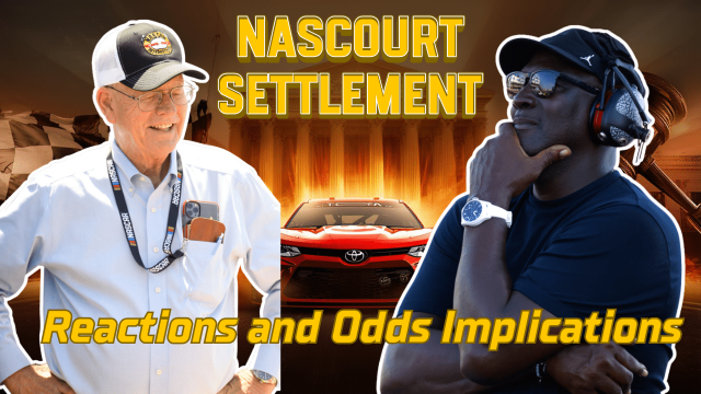 NASCOURT Settlement Reactions and Odds Implications I NASCAR Gambling Podcast (Ep. 716)