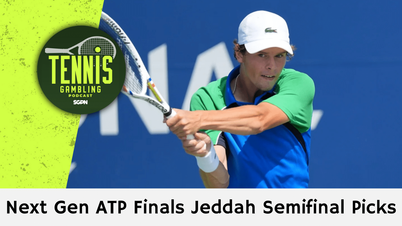 ATP Tour Next Gen Finals Jeddah Semifinal Picks – 12/19/25 | Tennis Gambling Podcast (Ep. 579)