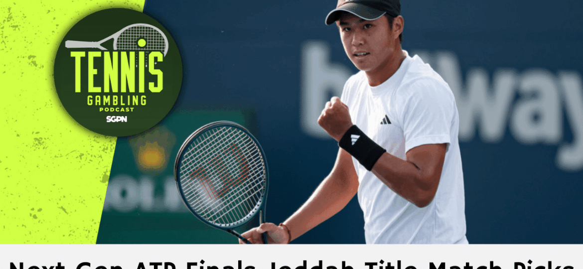 ATP Tour Next Gen Finals Jeddah Title Match Picks – 12/20/25 | Tennis Gambling Podcast (Ep. 580)