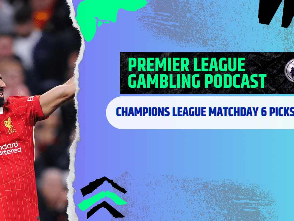Champions League Matchday 6 Picks | Premier League Gambling Podcast (Ep.329)