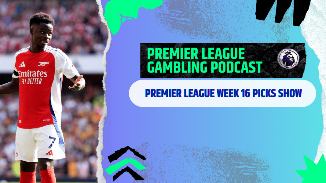 Premier League Matchday 16 Picks | Premier League Gambling Podcast (Ep.330)