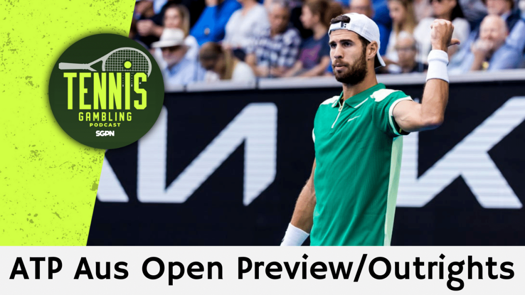 ATP Australian Open Preview/Outrights – 1/17/26 | Tennis Gambling Podcast (Ep. 587)