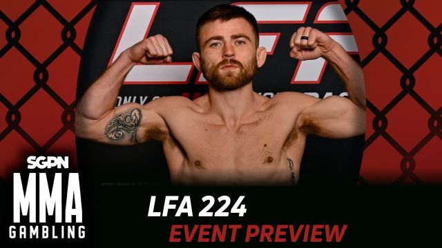 LFA 224 Betting Guide (Wicked Good) | MMA Gambling Podcast (Ep.998)