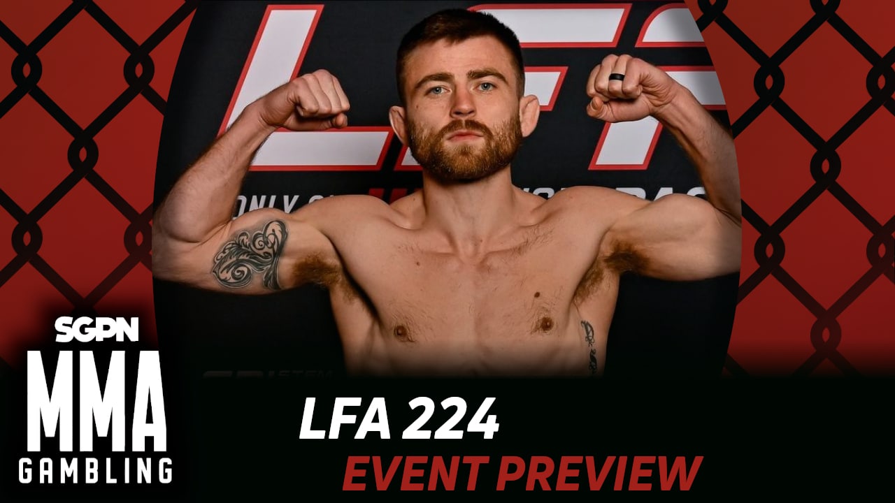 LFA 224 Betting Guide (Wicked Good) | MMA Gambling Podcast (Ep.998)