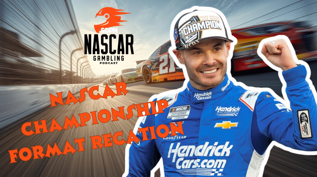 NASCAR 2026 Championship Format Reaction I NASCAR Gambling Podcast (Ep. 728)