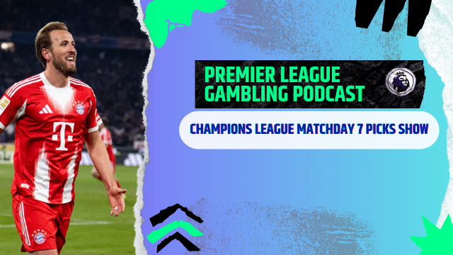 Champions League Matchday 7 Picks | Premier League Gambling Podcast (Ep.341)