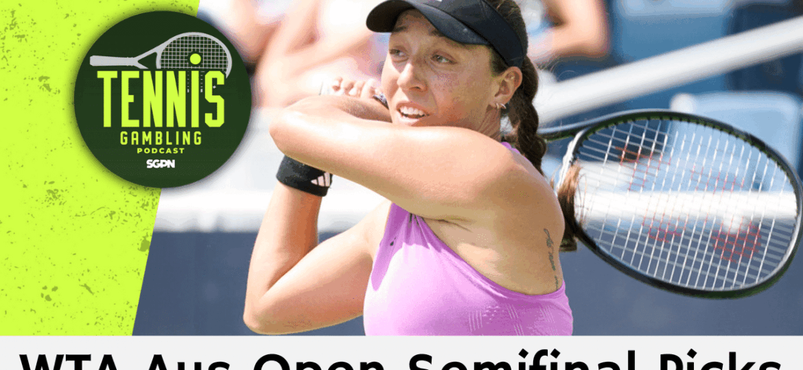 WTA Australian Open Semifinal Betting Picks – 1/28/26 | Tennis Gambling Podcast (Ep. 593)